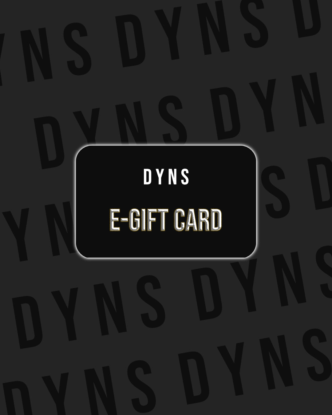 DYNS E-Gift Cards